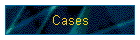 Cases